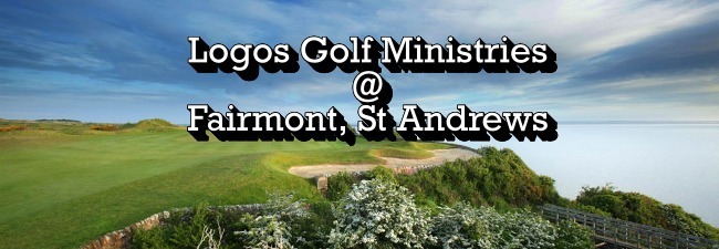 Logos Golf Ministries Scotland at Fairmont St Andrews