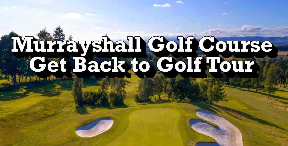 Murrayshall Get Back to Golf