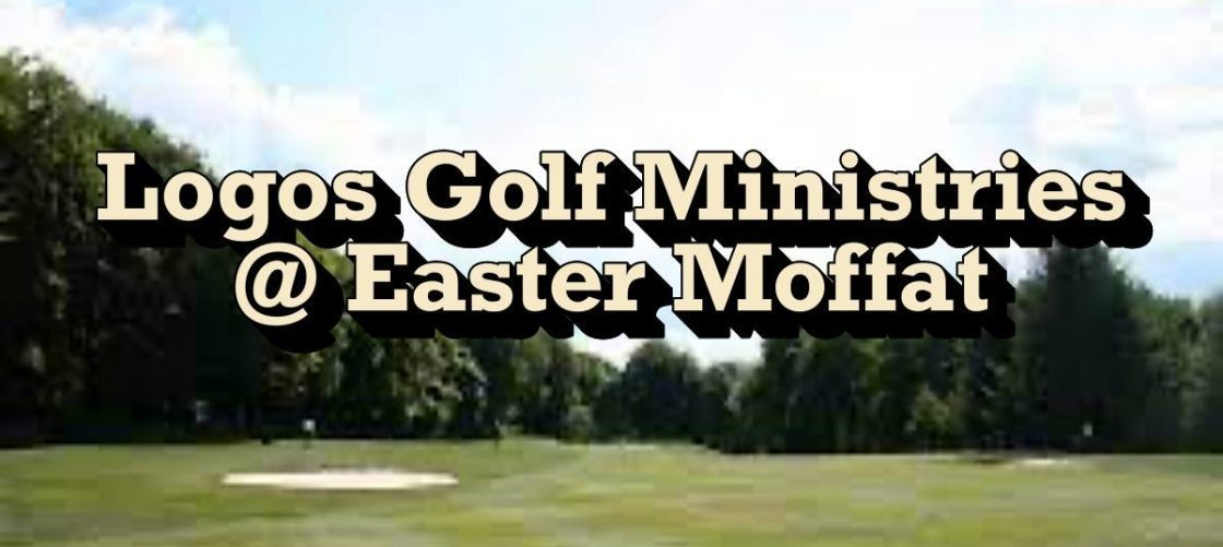 Logos Golf Ministries at Easter Moffat